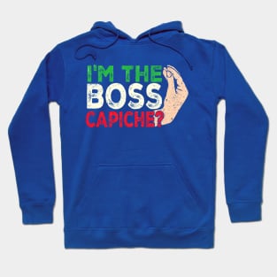 Funny I'm The Boss Italian Nonna Nonno Capiche Hoodie